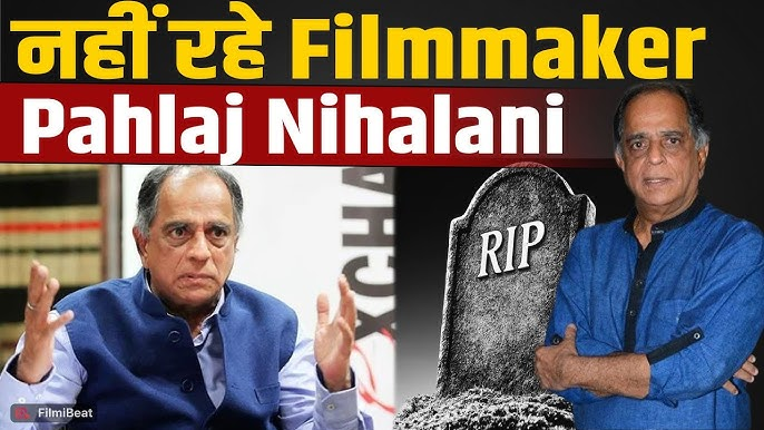Pahlaj Nihalani Passes Away: